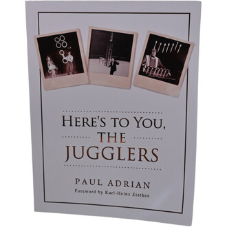 Couverture du livre Here's to You, the Jugglers de Paul Adrian, avec trois photos Polaroid en haut et le titre centré en grosses lettres, cadre noir simple.