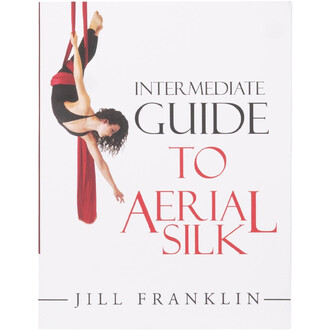 Couverture du livre Intermediate Guide to Aerial Silk de Jill Franklin: une femme suspendue dans des tissus rouges sur fond blanc, le titre en noir et rouge.